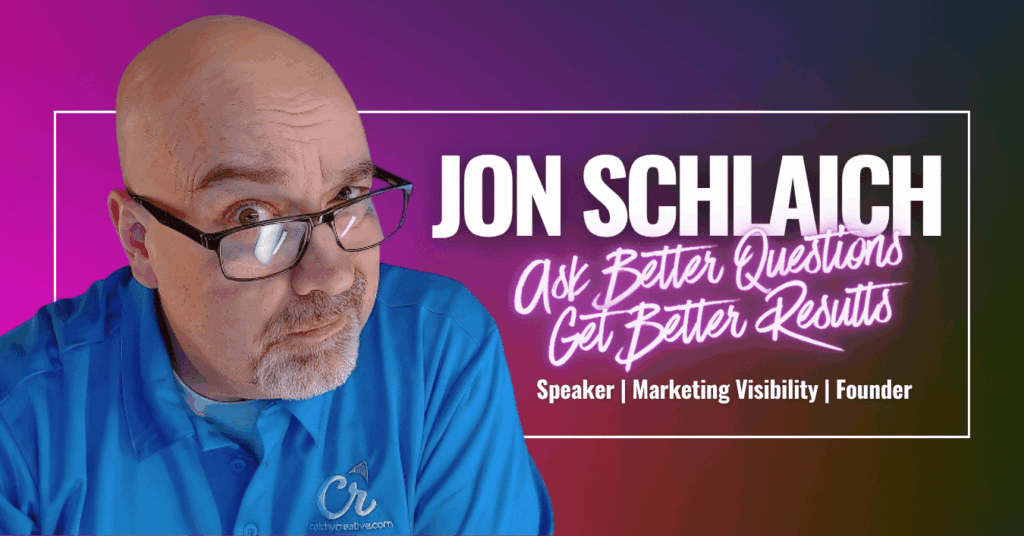 Jon Schlaich, speaker, Marketing Visibility Consultant, and Founder of Catchy Creative Inc.