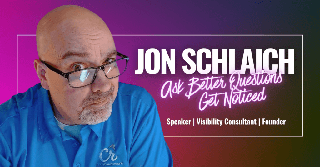 Jon Schlaich, speaker, Marketing Visibility Consultant, and Founder of Catchy Creative Inc.